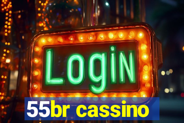 55br cassino